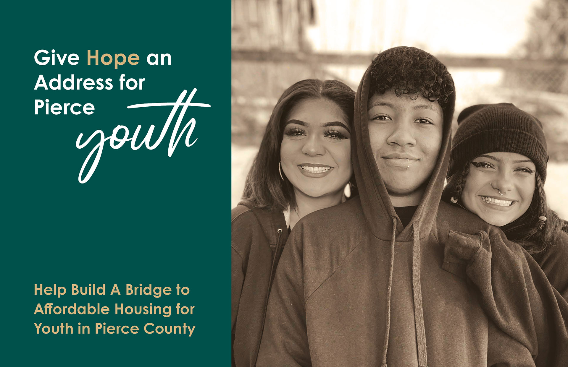 Give hope an address for Pierce youth: Help Build A Bridge to Affordable Housing for Youth in Pierce County. Photo of Pierce County youth who participated in The Coffee Oasis Youth Programs.