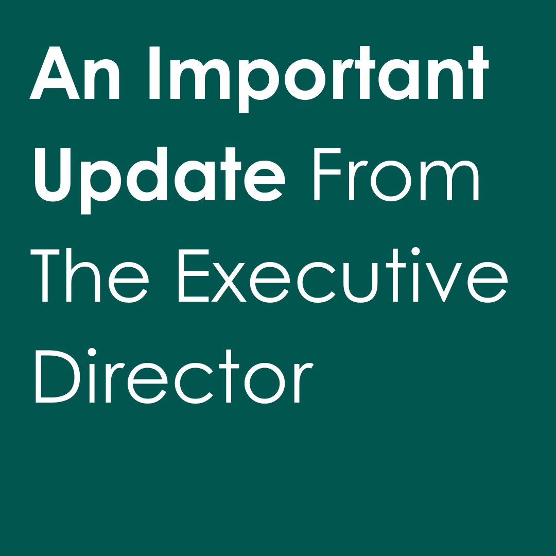 An important update from the Executive Director